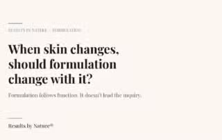 Results by Nature: when skincare stops working, formulation is the real question.
