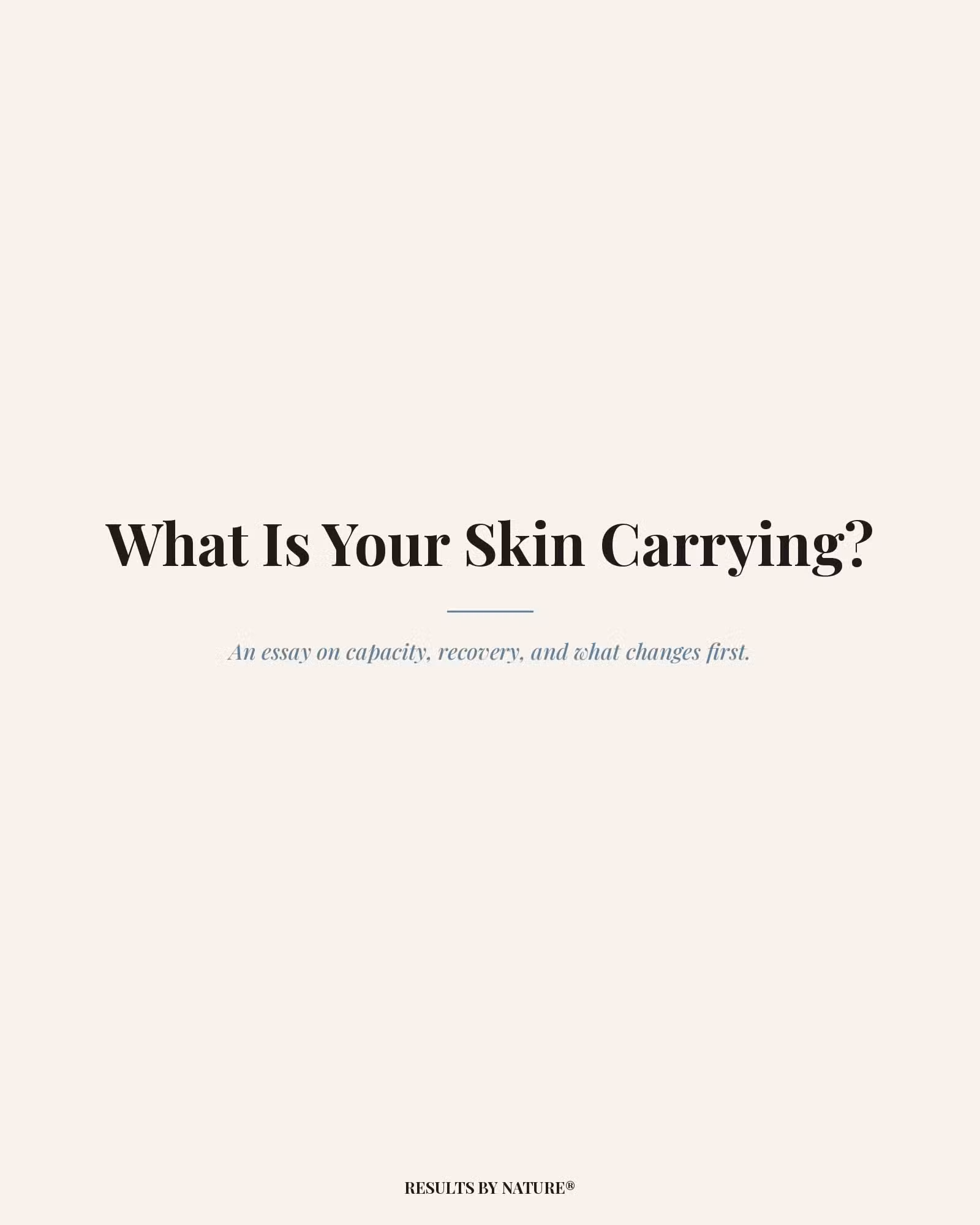 What Is Your Skin Carrying? An essay on reactive skin, stress, and recovery — Results by Nature®.